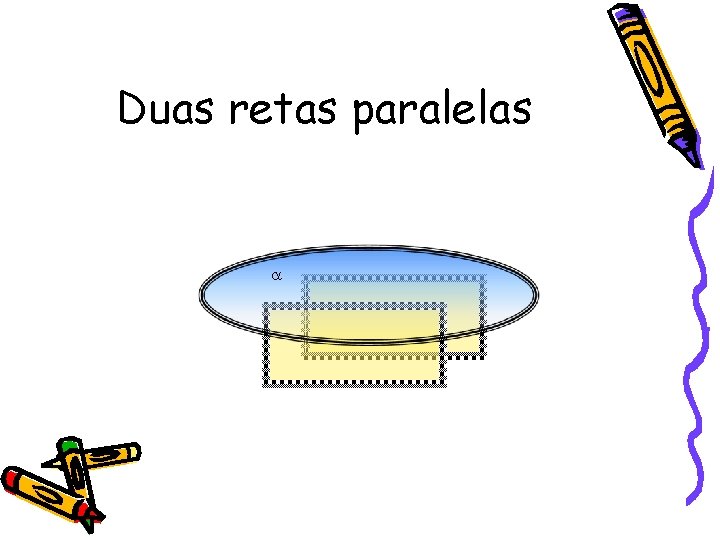 Duas retas paralelas 
