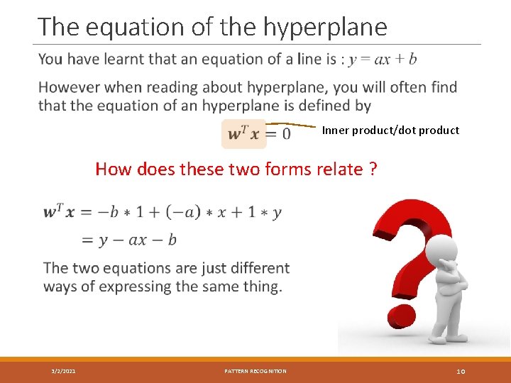 The equation of the hyperplane Inner product/dot product How does these two forms relate