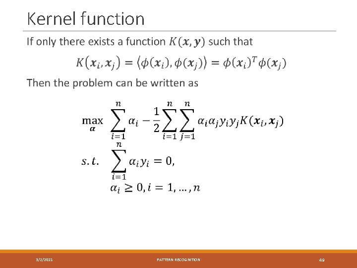 Kernel function 3/2/2021 PATTERN RECOGNITION 49 