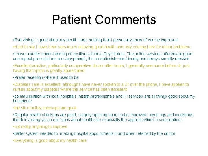 Patient Comments • Everything is good about my health care, nothing that I personally