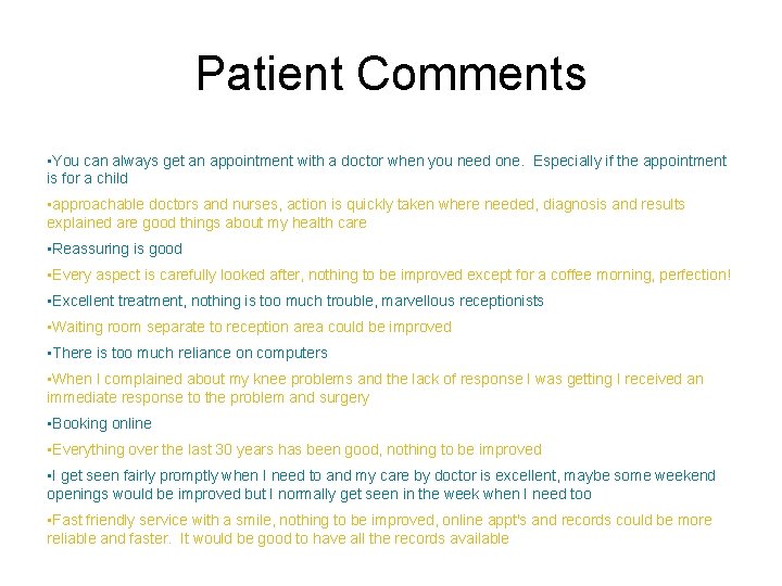 Patient Comments • You can always get an appointment with a doctor when you