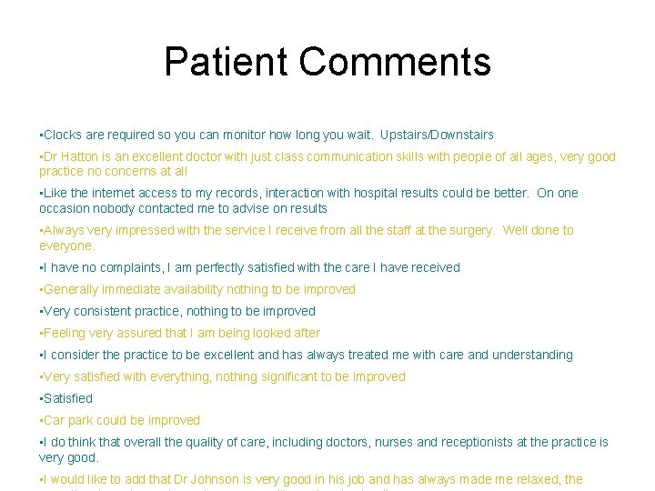 Patient Comments • Clocks are required so you can monitor how long you wait.