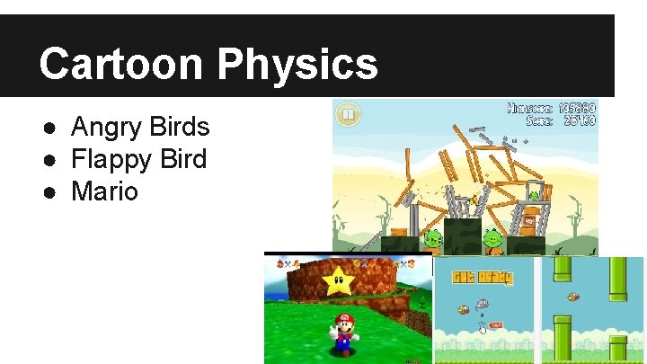 Cartoon Physics ● Angry Birds ● Flappy Bird ● Mario 