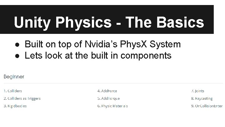 Unity Physics - The Basics ● Built on top of Nvidia’s Phys. X System