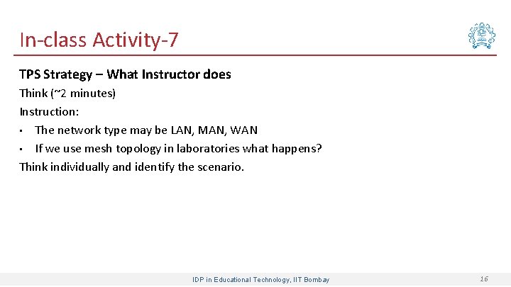 In-class Activity-7 TPS Strategy – What Instructor does Think (~2 minutes) Instruction: • The