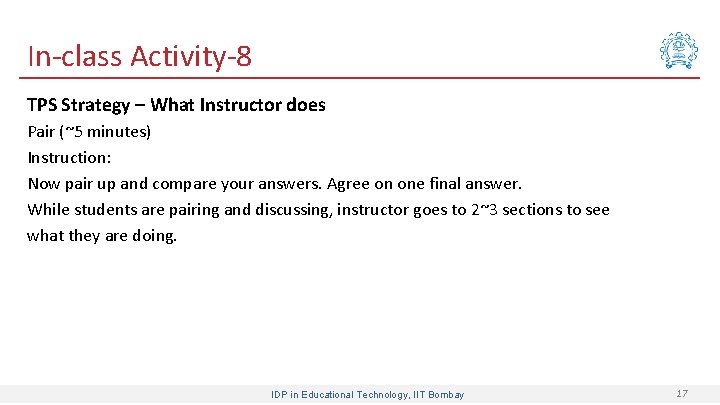 In-class Activity-8 TPS Strategy – What Instructor does Pair (~5 minutes) Instruction: Now pair