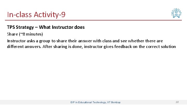 In-class Activity-9 TPS Strategy – What Instructor does Share (~8 minutes) Instructor asks a