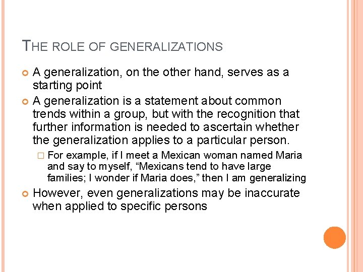 THE ROLE OF GENERALIZATIONS A generalization, on the other hand, serves as a starting