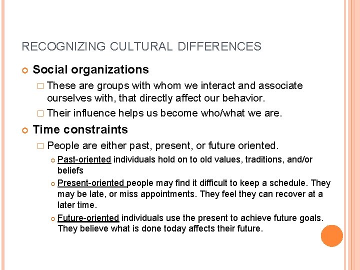 RECOGNIZING CULTURAL DIFFERENCES Social organizations � These are groups with whom we interact and