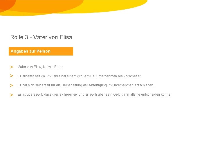 Rolle 3 - Vater von Elisa Angaben zur Person > > Vater von Elisa,