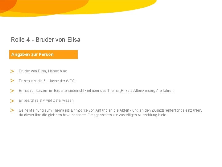 Rolle 4 - Bruder von Elisa Angaben zur Person > > > Bruder von