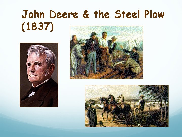 John Deere & the Steel Plow (1837) 