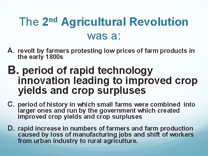 The 2 nd Agricultural Revolution was a: A. revolt by farmers protesting low prices