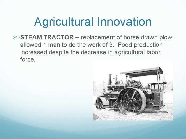 Agricultural Innovation STEAM TRACTOR – replacement of horse drawn plow allowed 1 man to