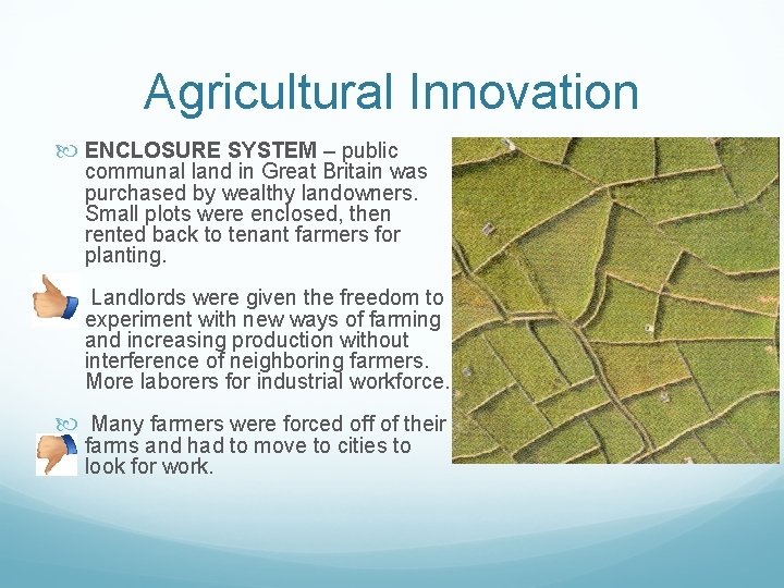 Agricultural Innovation ENCLOSURE SYSTEM – public communal land in Great Britain was purchased by