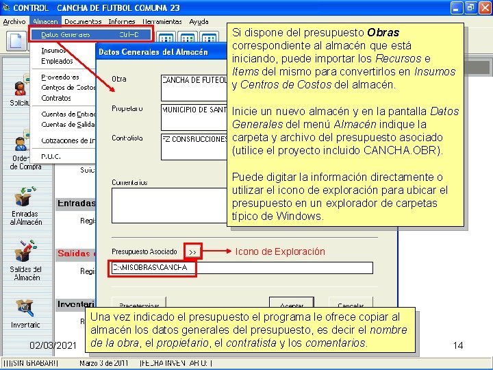 Si dispone del presupuesto Obras correspondiente al almacén que está iniciando, puede importar los