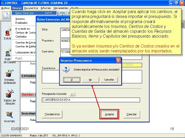 Cuando haga click en Aceptar para aplicar los cambios, el programa preguntará si desea