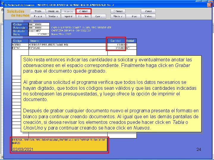 Sólo resta entonces indicar las cantidades a solicitar y eventualmente anotar las observaciones en