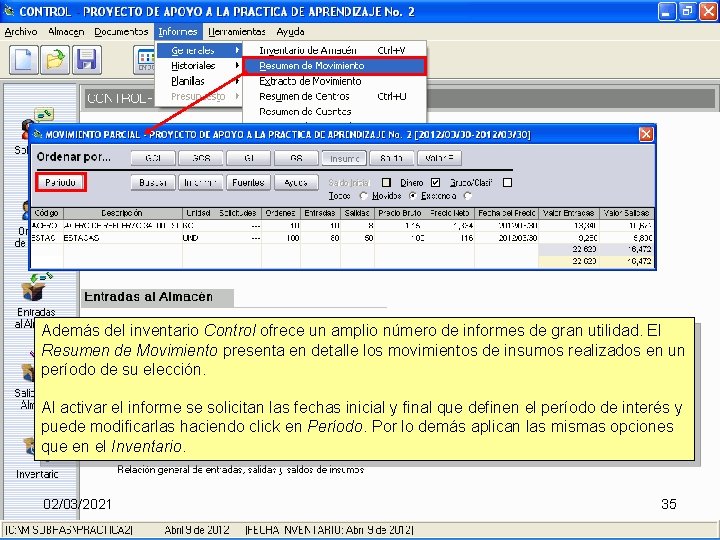 Además del inventario Control ofrece un amplio número de informes de gran utilidad. El