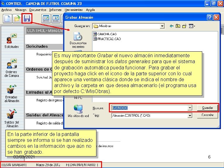 Es muy importante Grabar el nuevo almacén inmediatamente después de suministrar los datos generales