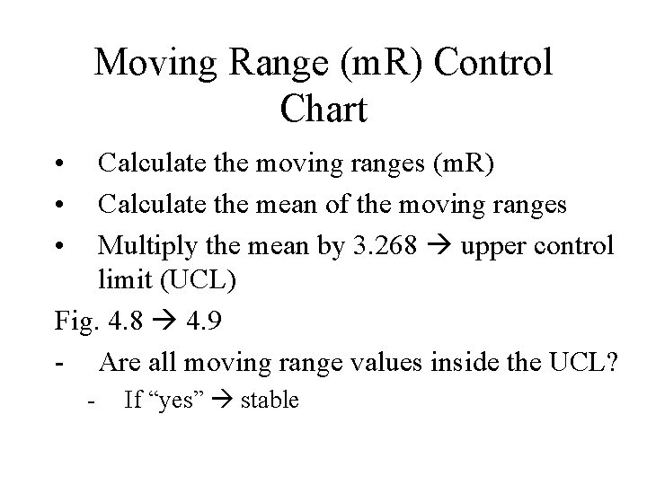 Moving Range (m. R) Control Chart • • • Calculate the moving ranges (m.