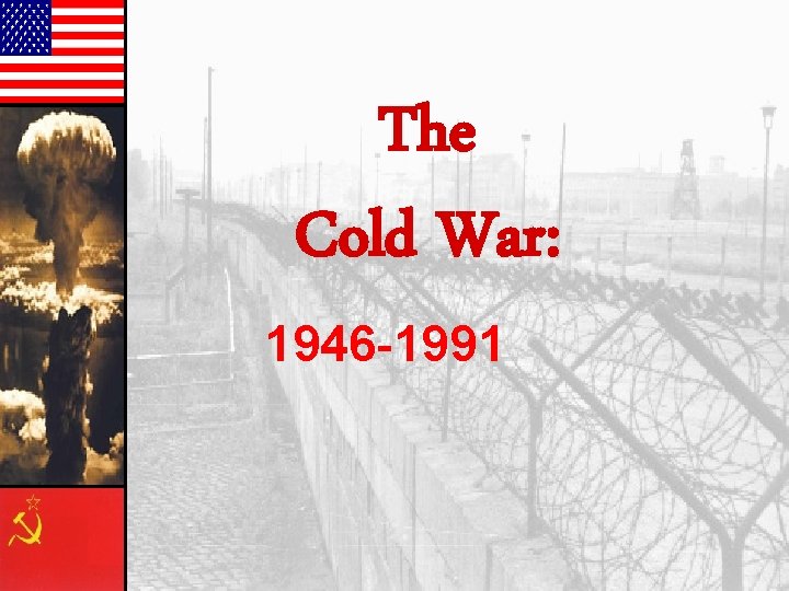 The Cold War 1946 1991 Seeds of the