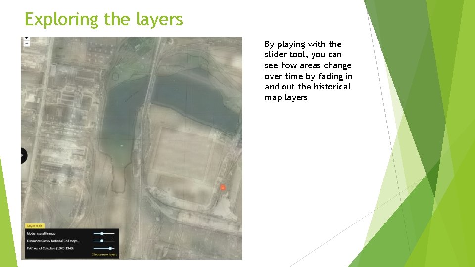 Exploring the layers By playing with the slider tool, you can see how areas