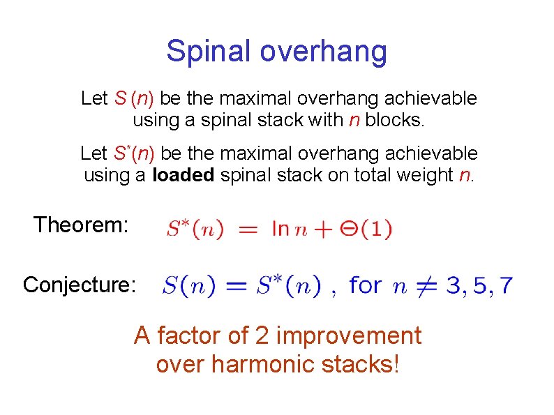 Spinal overhang Let S (n) be the maximal overhang achievable using a spinal stack