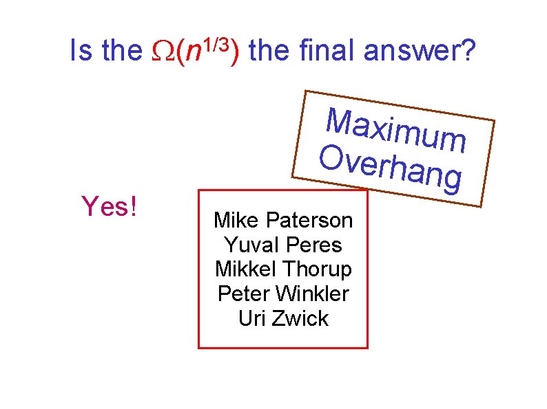 Is the Yes! 1/3 (n ) the final answer? Maximu m Overha ng Mike