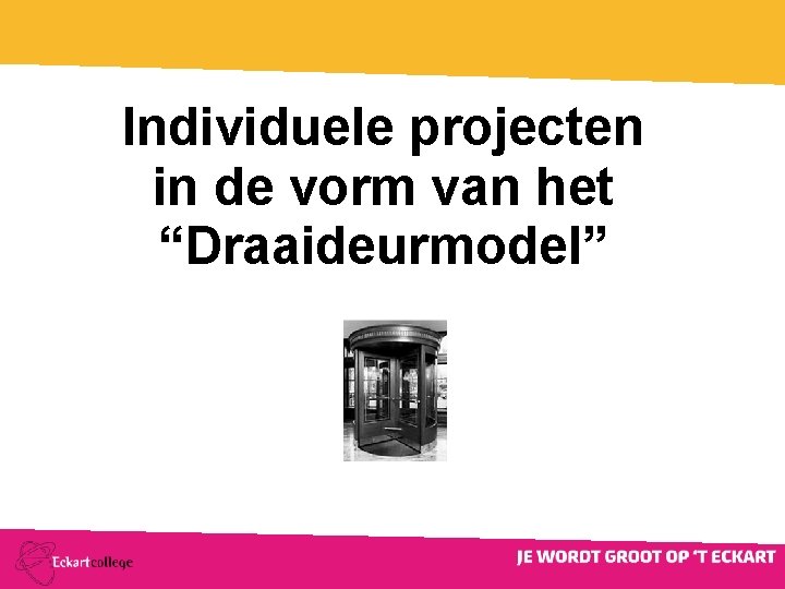 Individuele projecten in de vorm van het “Draaideurmodel” 