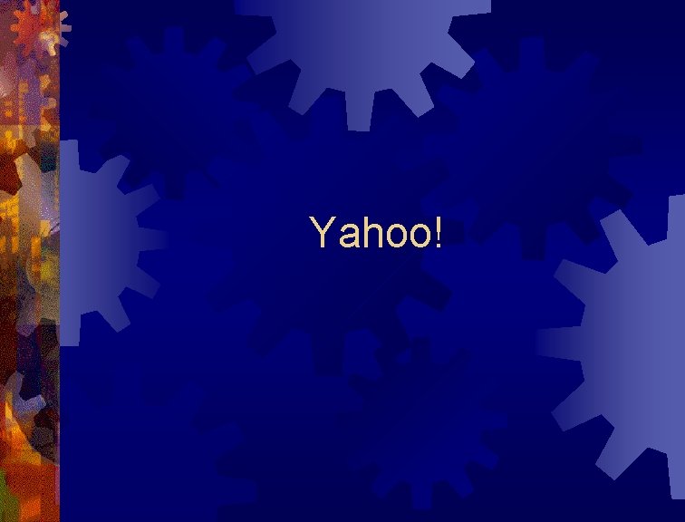 Yahoo! Yahoo!