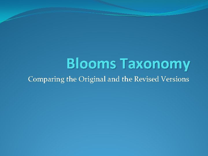 Blooms Taxonomy Comparing the Original and the Revised Versions 