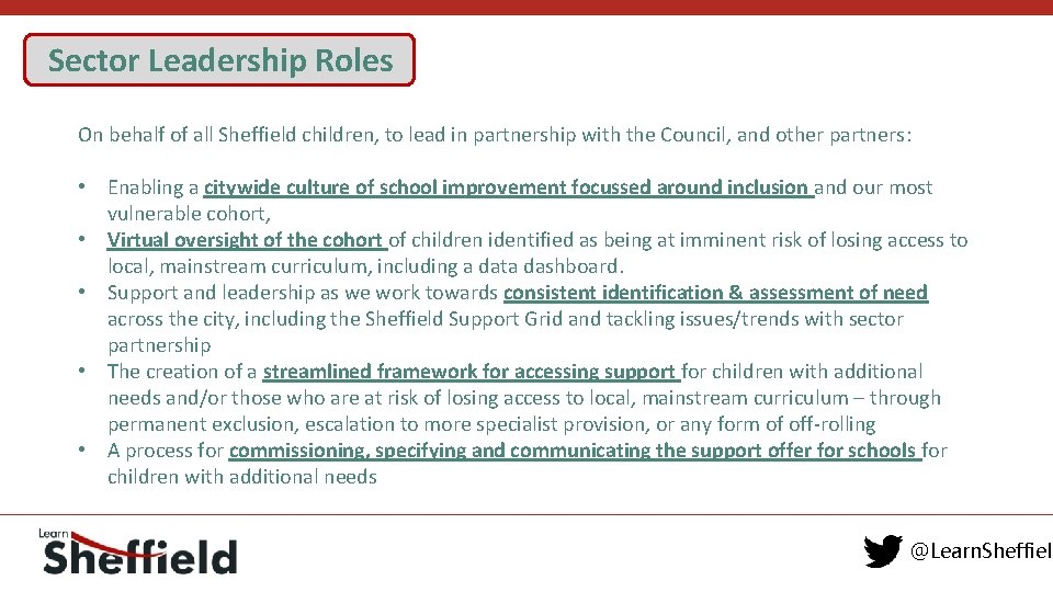 Sector Leadership Roles On behalf of all Sheffield children, to lead in partnership with