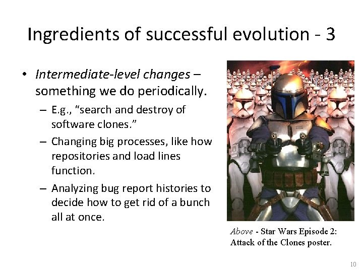 Ingredients of successful evolution - 3 • Intermediate-level changes – something we do periodically.