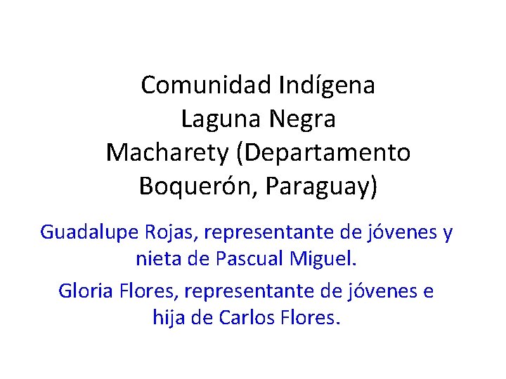 Comunidad Indígena Laguna Negra Macharety (Departamento Boquerón, Paraguay) Guadalupe Rojas, representante de jóvenes y