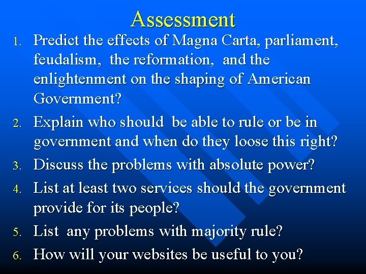Assessment 1. 2. 3. 4. 5. 6. Predict the effects of Magna Carta, parliament,