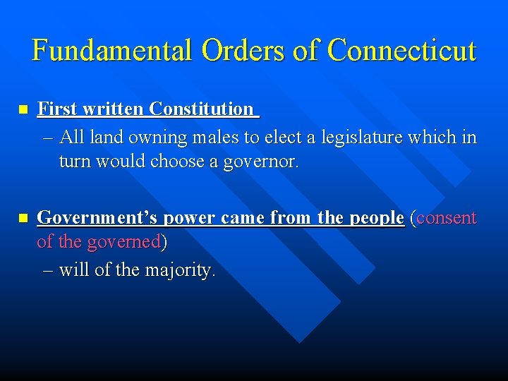 Fundamental Orders of Connecticut n First written Constitution – All land owning males to