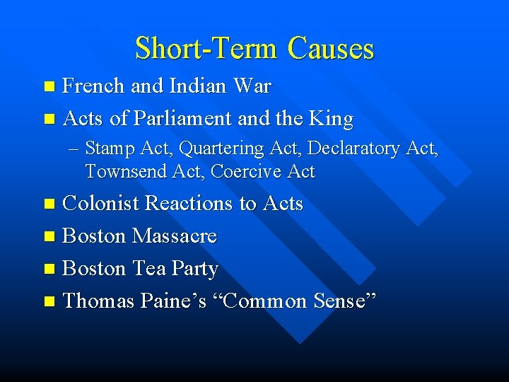 Short-Term Causes French and Indian War n Acts of Parliament and the King n