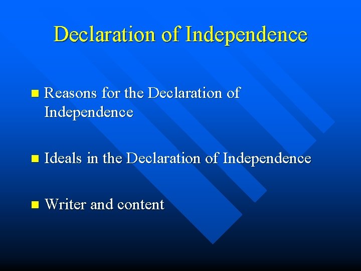 Declaration of Independence n Reasons for the Declaration of Independence n Ideals in the