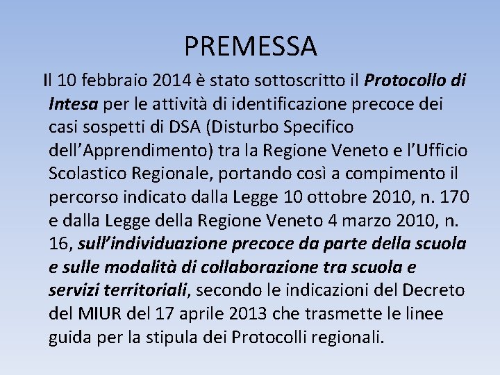 PREMESSA Il 10 febbraio 2014 è stato sottoscritto il Protocollo di Intesa per le