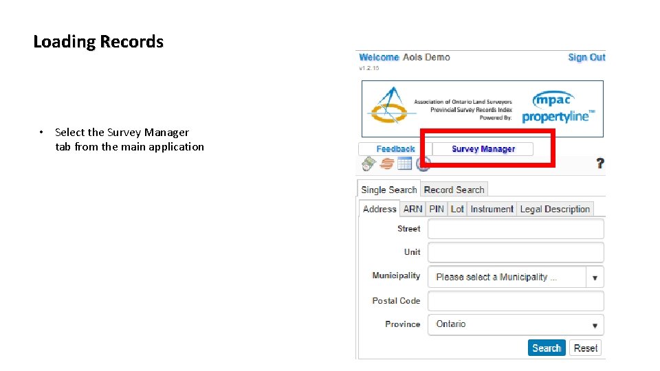 Loading Records • Select the Survey Manager tab from the main application 