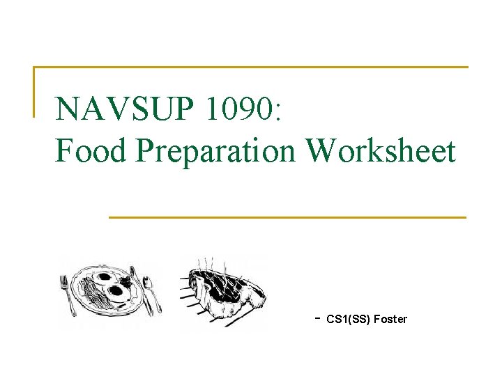 NAVSUP 1090: Food Preparation Worksheet - CS 1(SS) Foster 