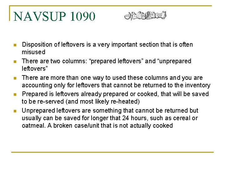 NAVSUP 1090 n n n Disposition of leftovers is a very important section that