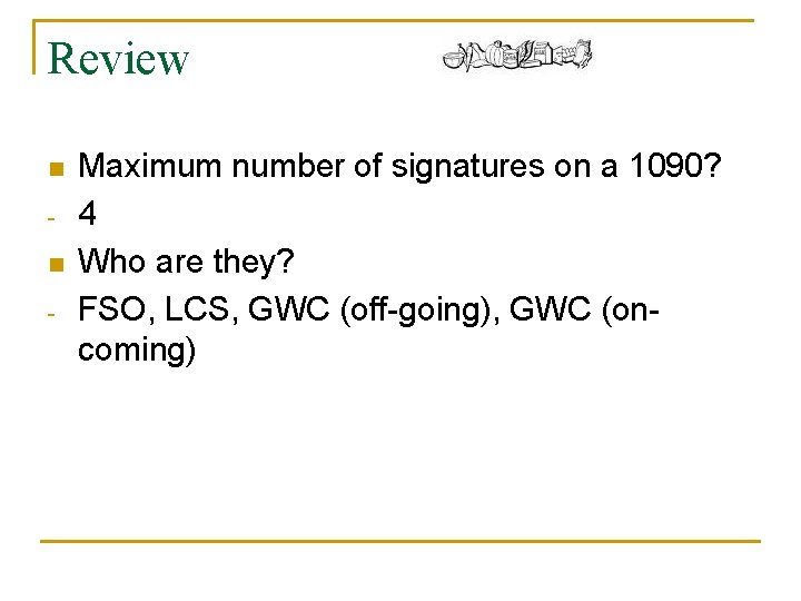 Review n n - Maximum number of signatures on a 1090? 4 Who are