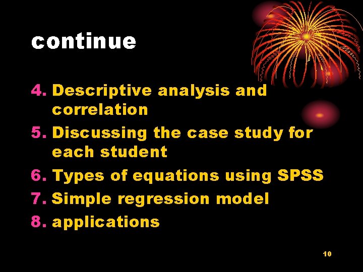 continue 4. Descriptive analysis and correlation 5. Discussing the case study for each student