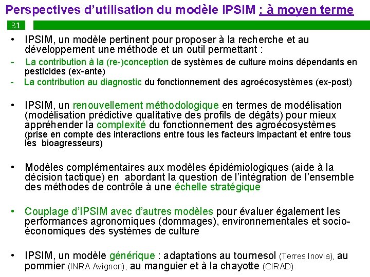 Perspectives d’utilisation du modèle IPSIM : à moyen terme 31 • IPSIM, un modèle