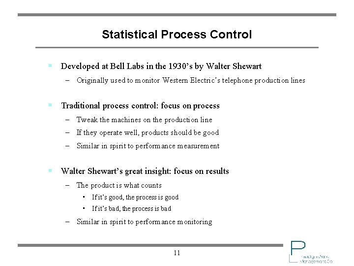Statistical Process Control § Developed at Bell Labs in the 1930’s by Walter Shewart
