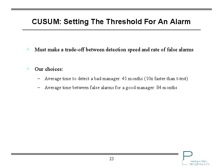 CUSUM: Setting The Threshold For An Alarm § Must make a trade-off between detection