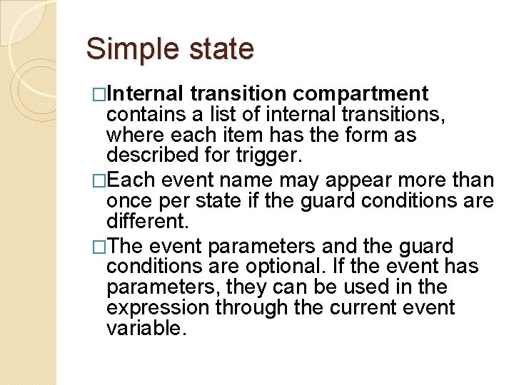 Simple state �Internal transition compartment contains a list of internal transitions, where each item