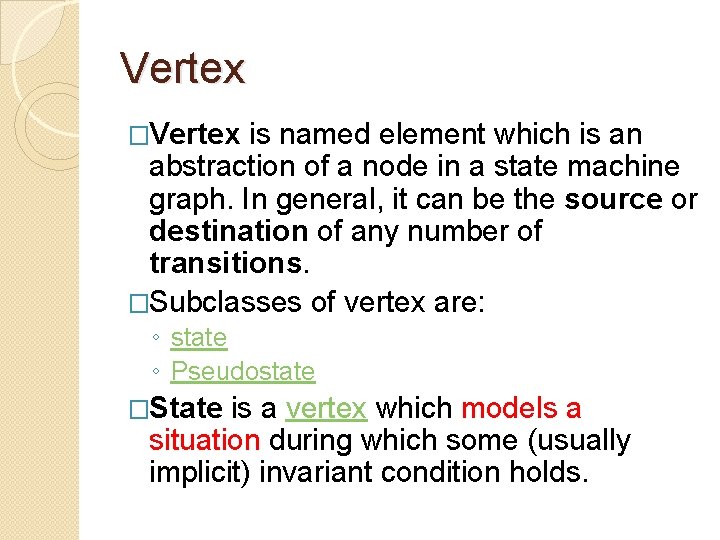 Vertex �Vertex is named element which is an abstraction of a node in a